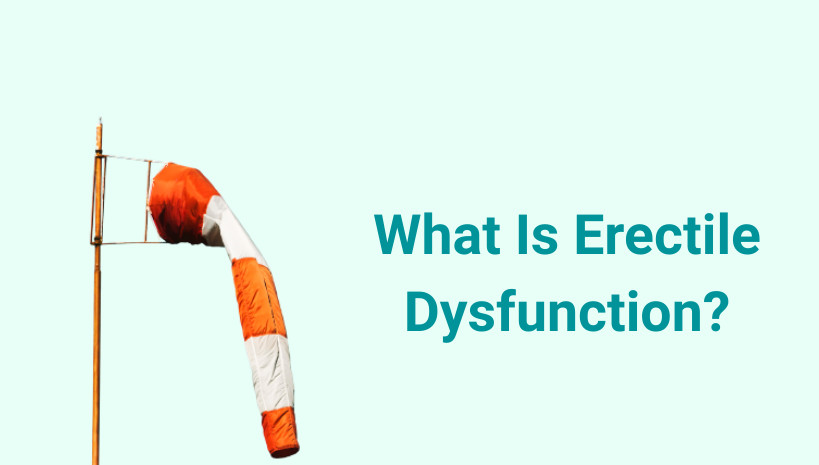 What Is Erectile Dysfunction?